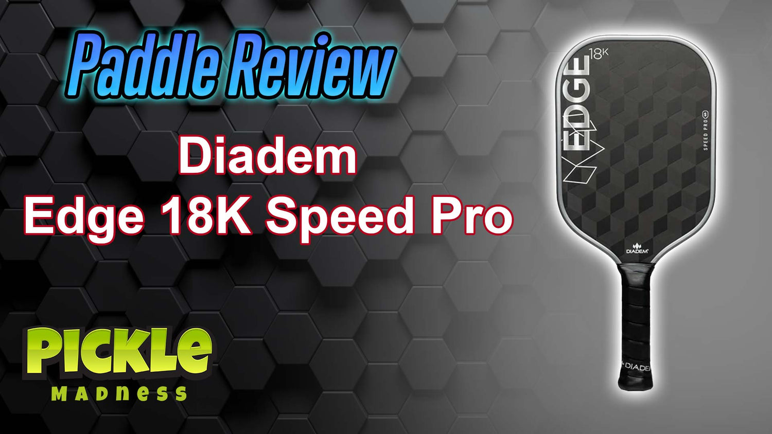 Diadem Edge 18K Speed Pro Pickleball Paddle Review