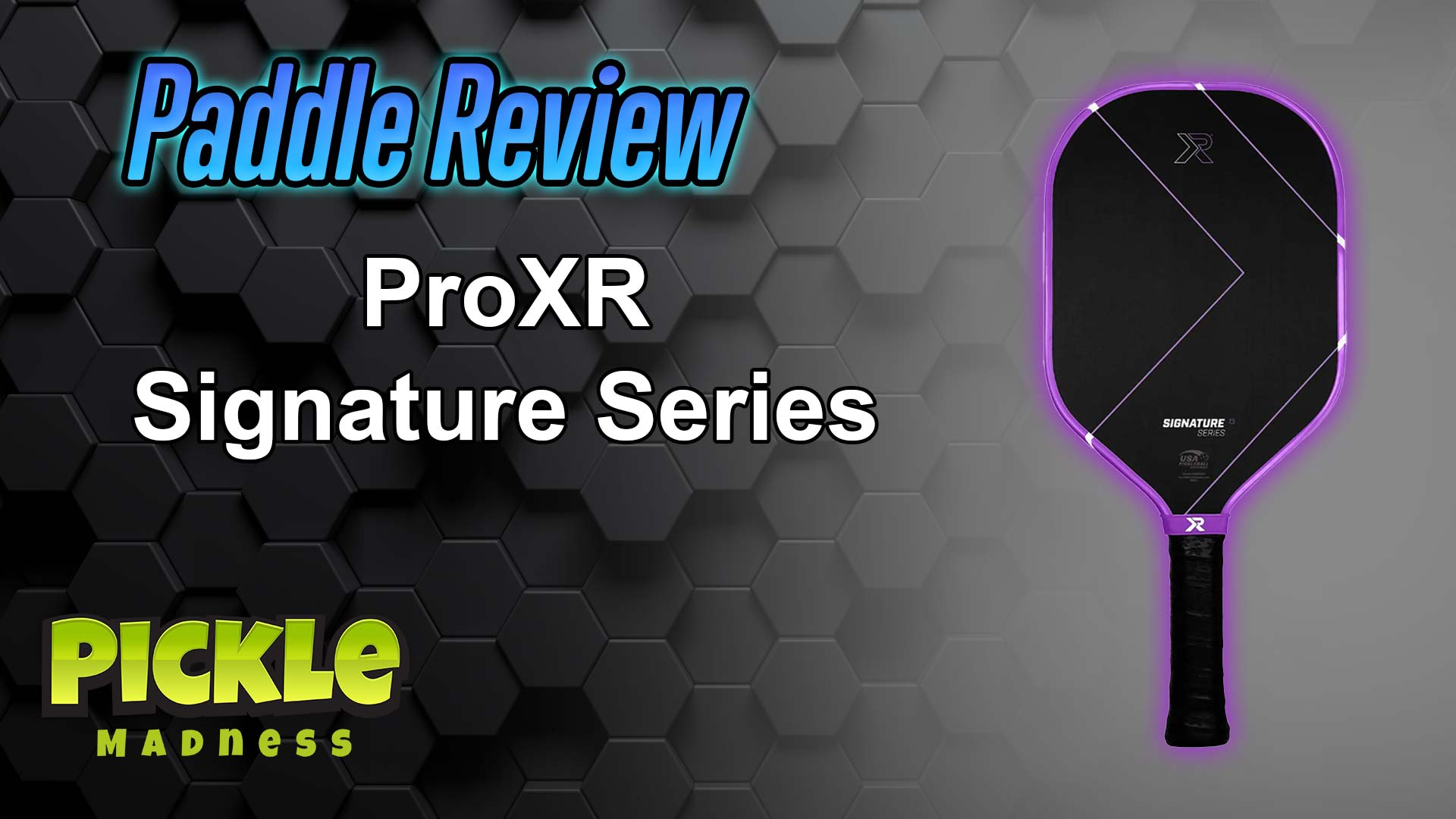 ProXR Signature Series Pickleball paddle review