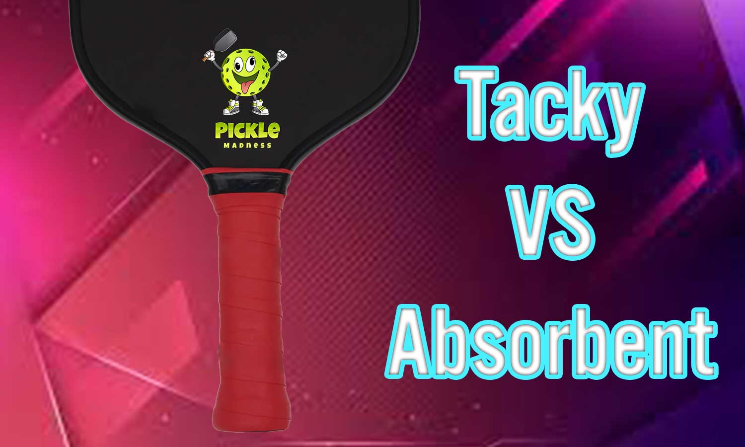 Tacky vs Absorbant Overgrip Pickleball