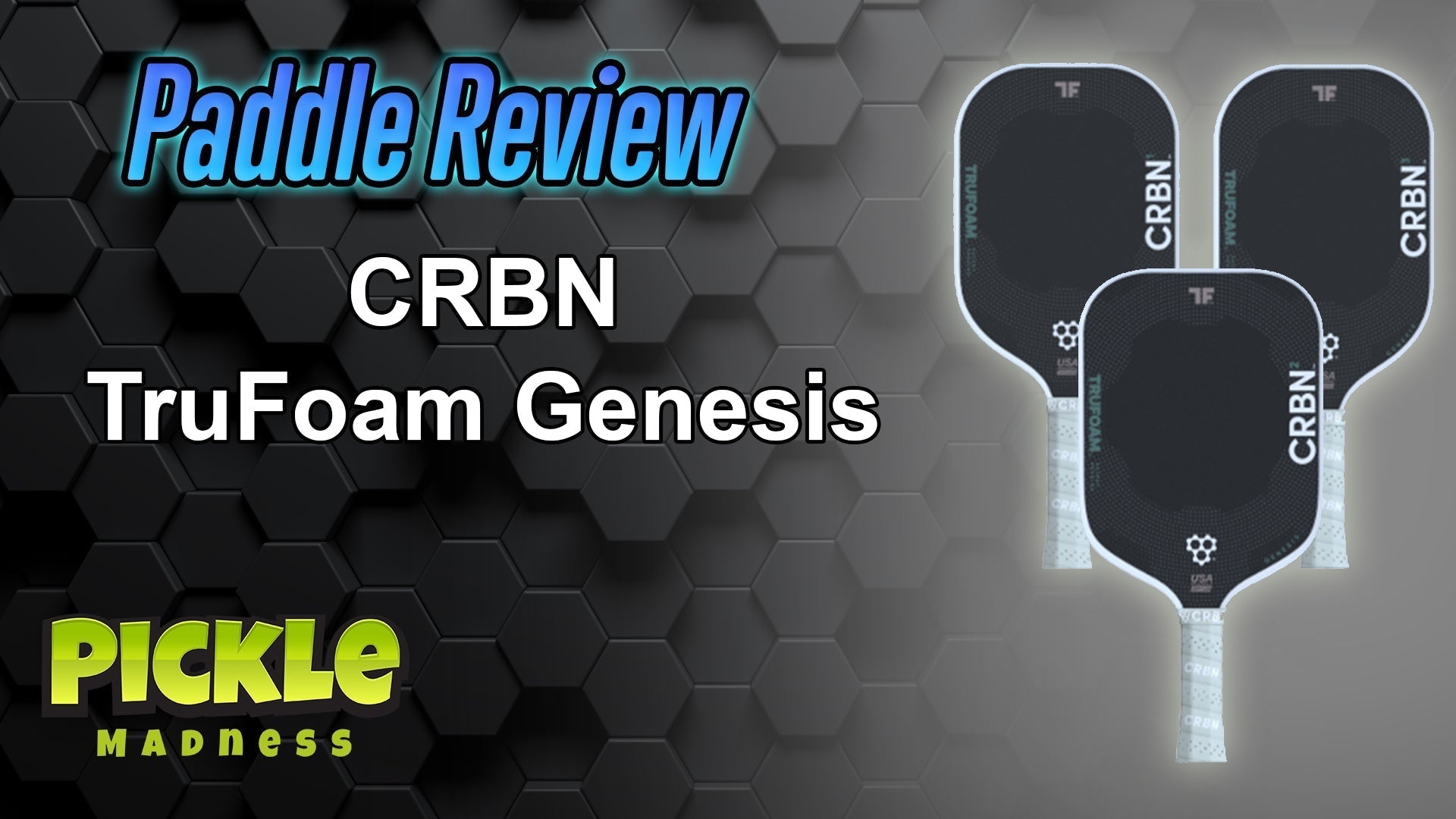 CRBN TruFoam Genesis Series Review: A New Generation of Pickleball Paddles